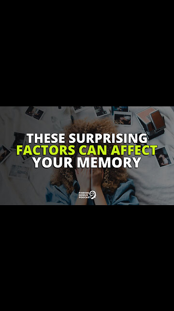 These Surprising Factors Can Affect Your Memory