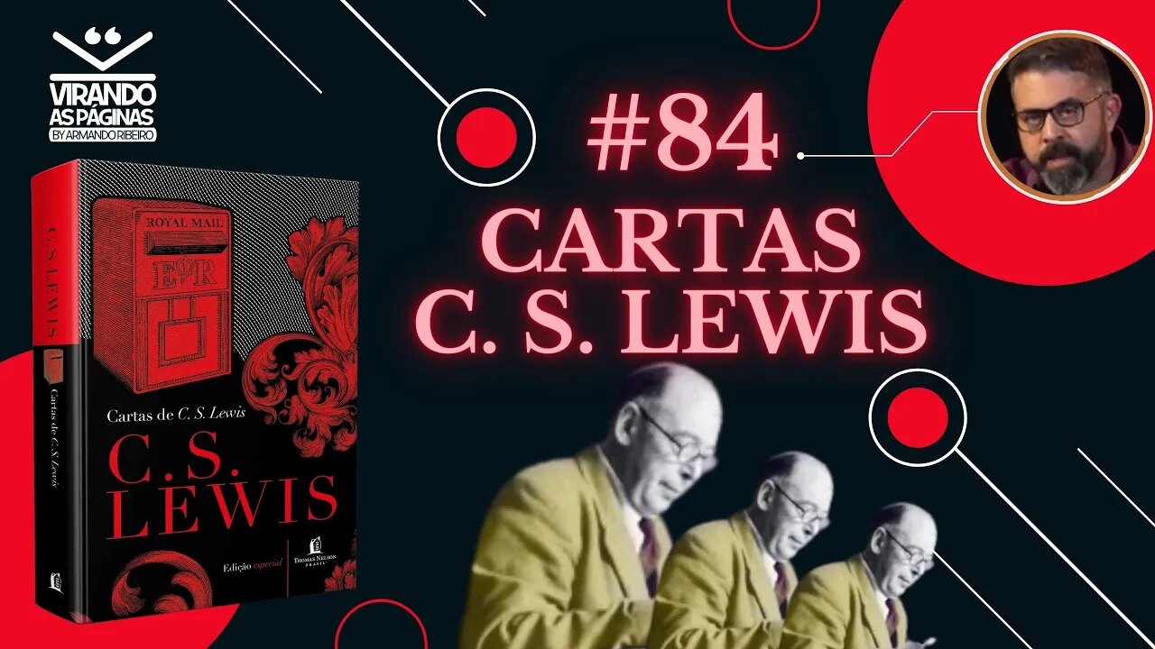 Cartas de C S LEWIS #84 Por Armando Ribeiro Virando as Pág