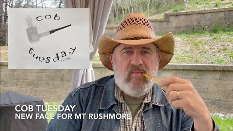 Cob Tuesday—New Face for Mt Rushmore