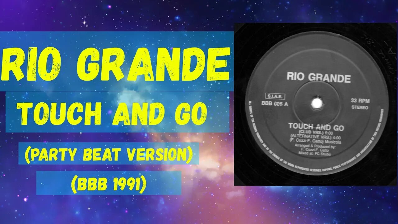 Rio Grande - Touch And Go (Party Beat Version) Italo House 1991