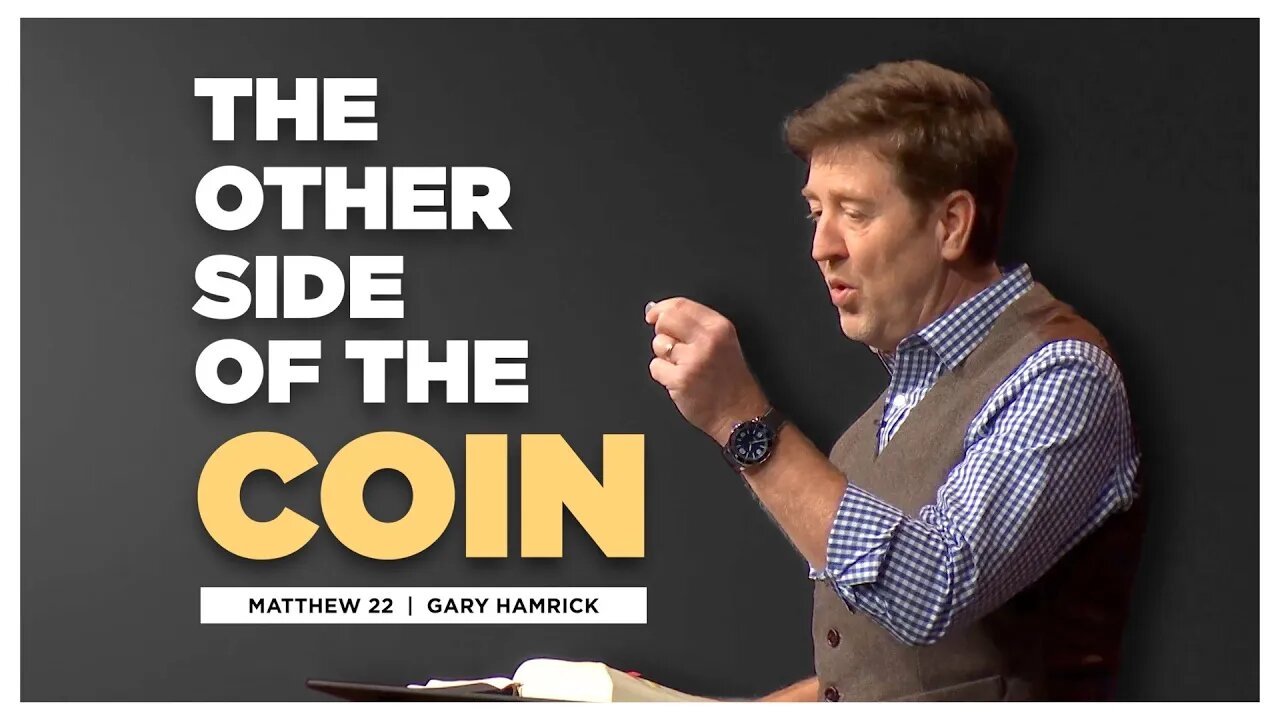 The Other Side of the Coin | Matthew 22 | Gary Hamrick