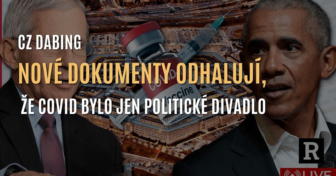 Nové dokumenty odhalují, že COVID bylo od začátku politické divadlo (CZ DABING)