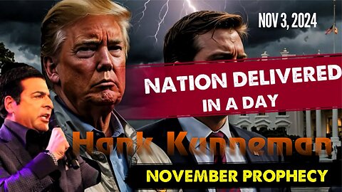 Hank Kunneman: [NATION DELIVERED IN A DAY! NOVEMBER PROPHECY] Powerful Nov 3, 2024