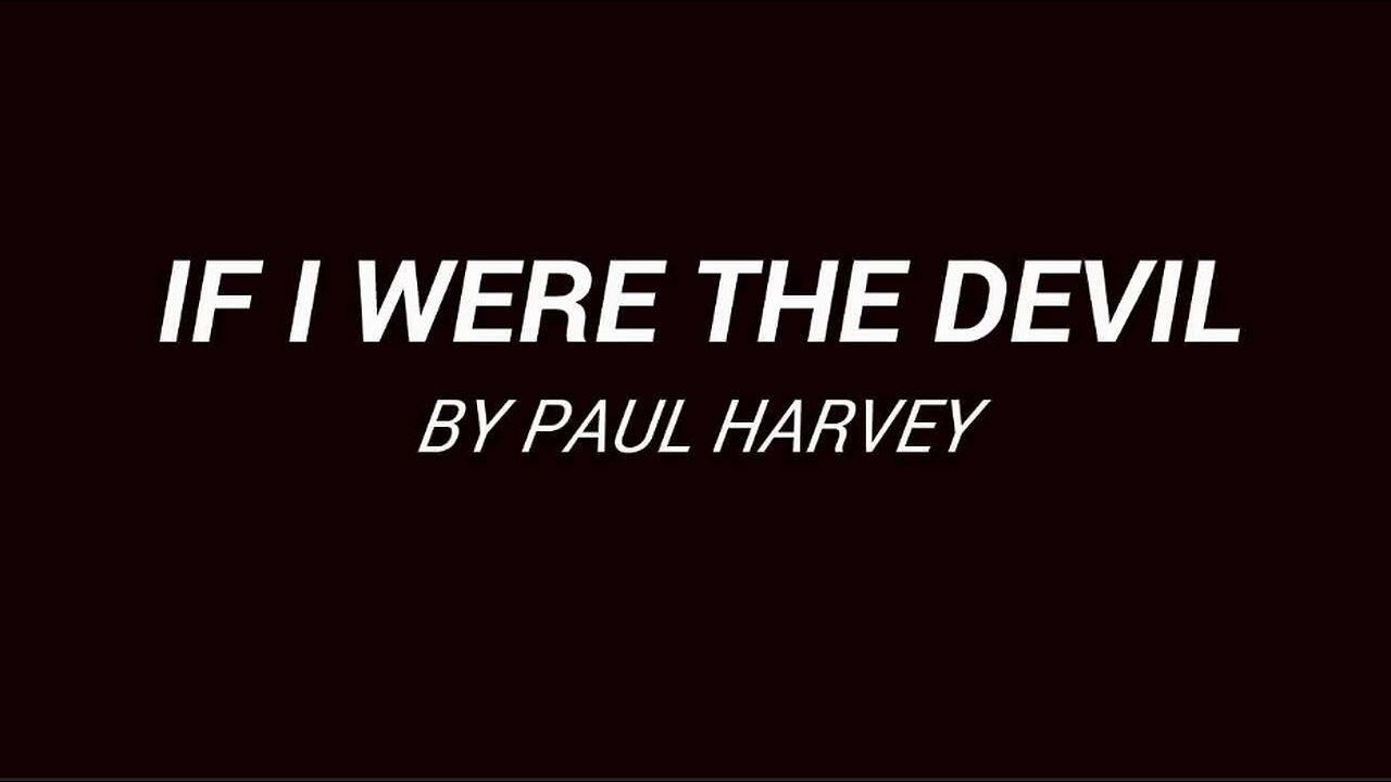 "IF I WERE THE DEVIL" - PAUL HARVEY BACK IN 1965