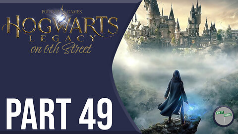 Hogwarts Legacy on 6th Street Part 49