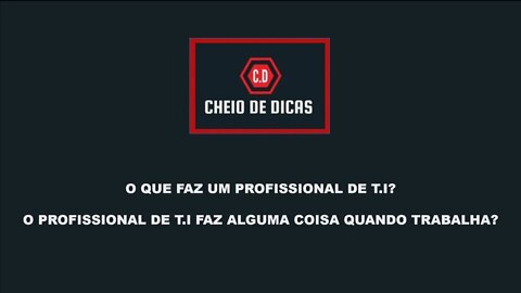 O QUE FAZ UM PROFISSIONAL DA T.I