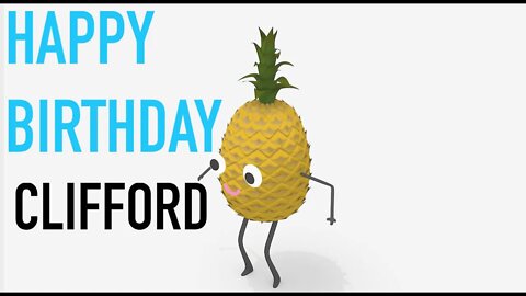 Happy Birthday CLIFFORD! - PINEAPPLE Birthday Song