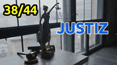 38/44 Unsere Justiz: Wie du schlechte Gesetze und Richter abwählen kannst