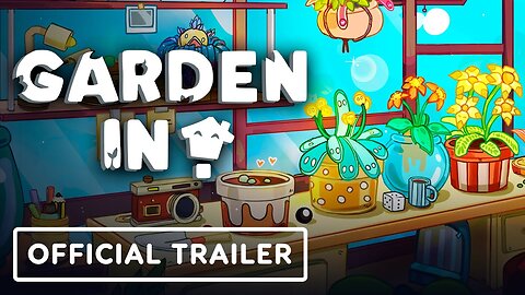 Garden In! - Official Release Date Trailer