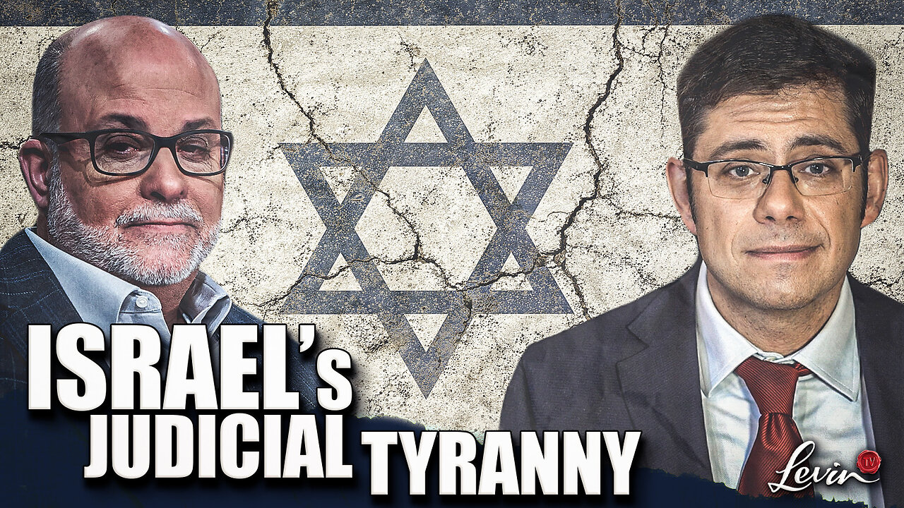 Israel’s Judicial Tyranny