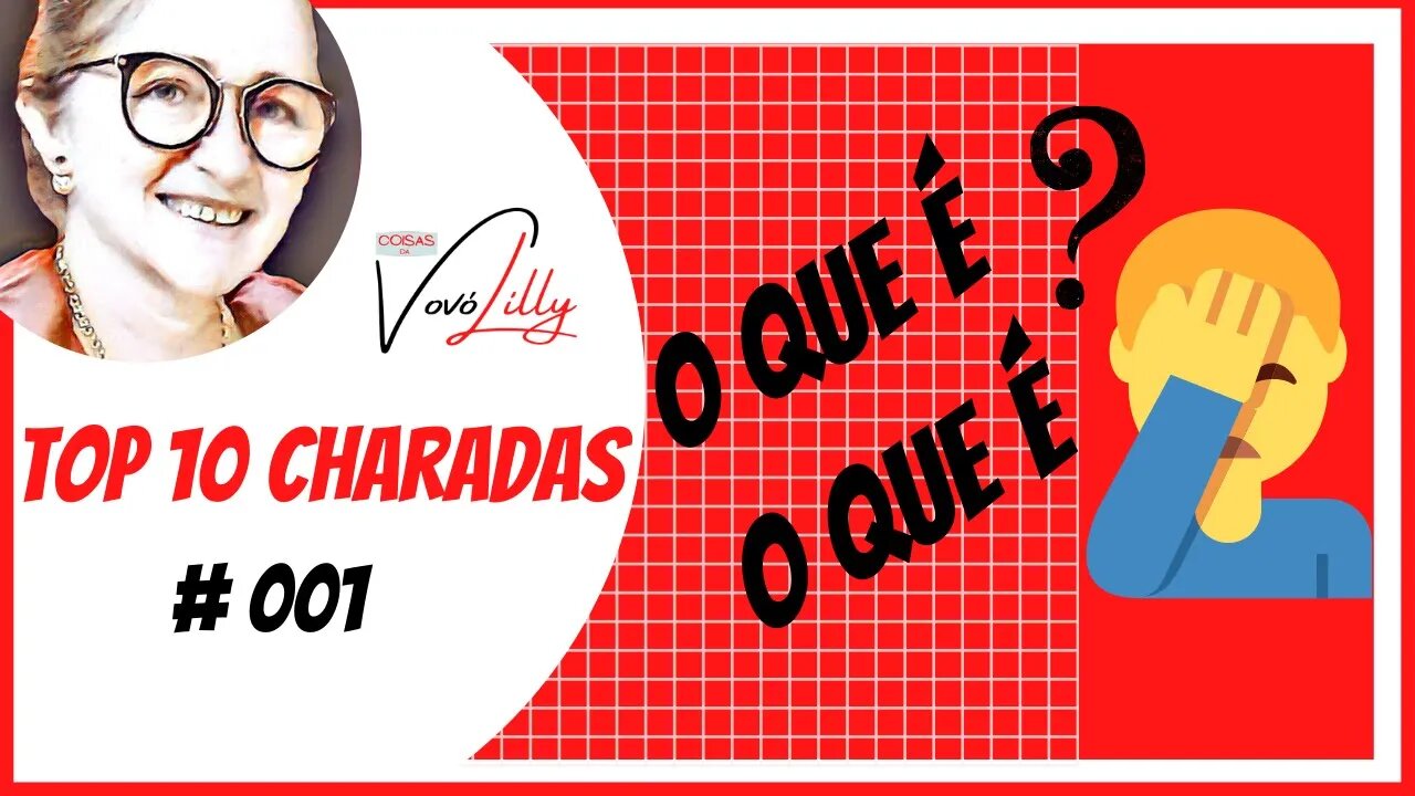 O QUE É, O QUE É ? | DESAFIO # 001 | CHARADAS DA VOVÓ LILLY