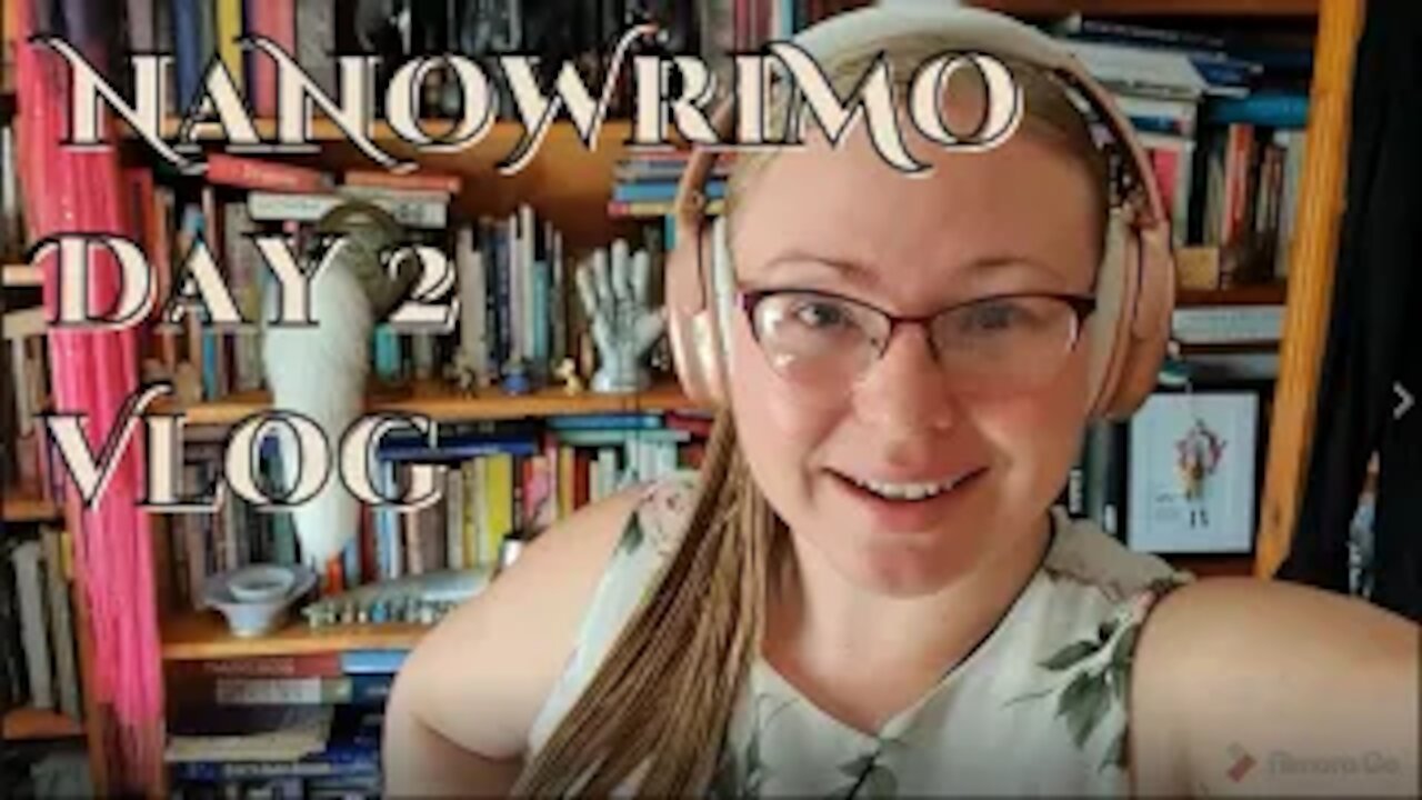 NaNoWriMo Day 2 Vlog