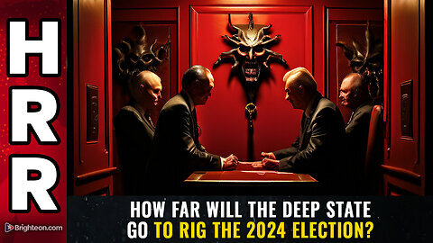 How Far Will The DEEP STATE Go To RIG The 2024 Election - 6-30-24..