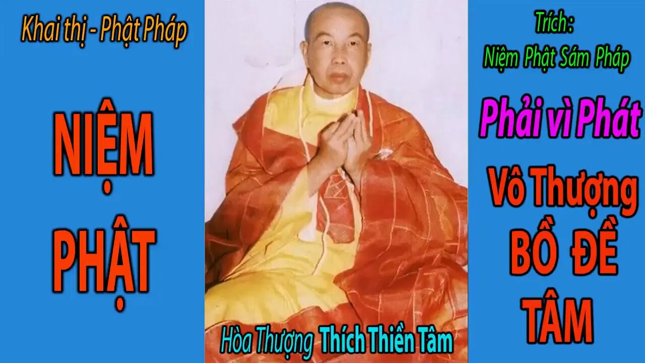 NIỆM PHẬT Phải Vì PHÁT VÔ THƯỢNG BỒ ĐỀ TÂM | Hoà Thượng Thích Thiền Tâm