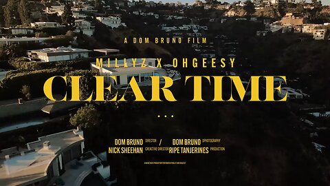 Millyz ft. OhGeesy - Clear Time (Official Video)