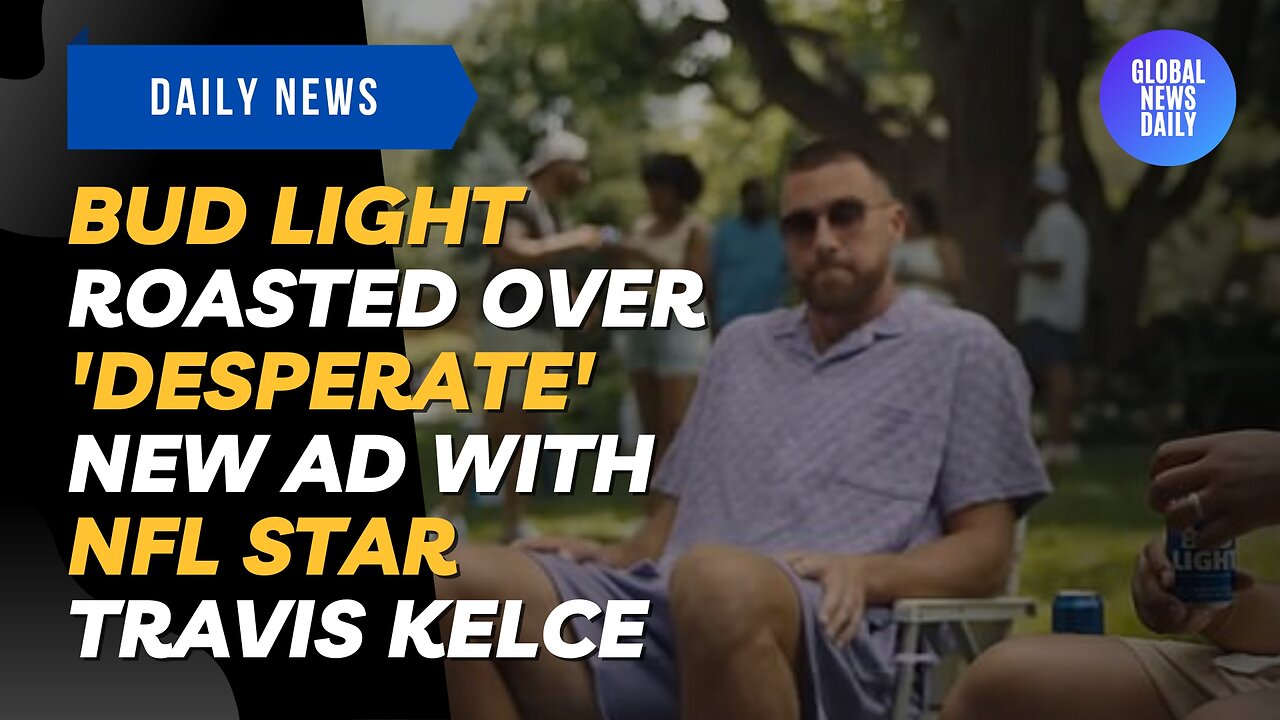 Bud Light Roasted Over 'Desperate' New Ad with NFL Star Travis Kelce