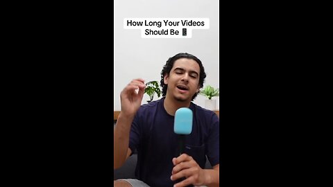 How Long Your Videos Should Be