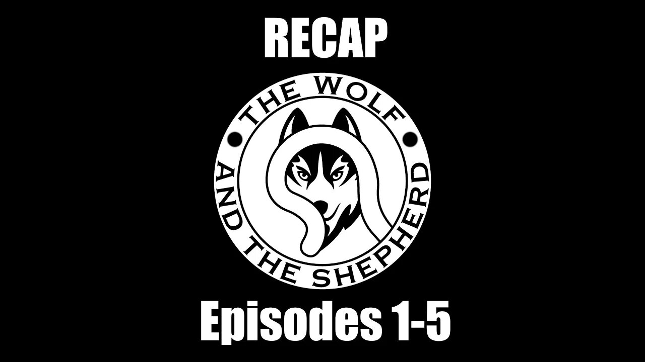 Recap - Episodes 1 - 5