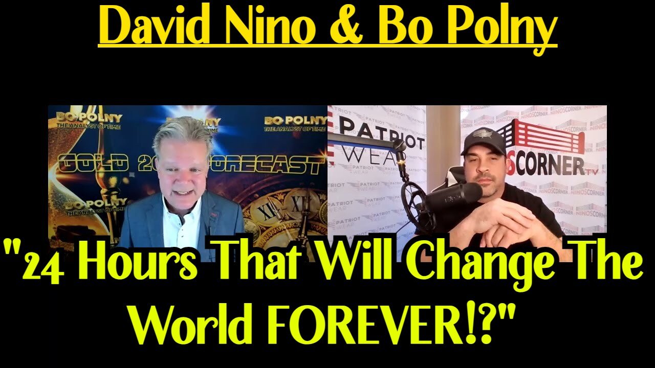 David Nino & Bo Polny- "24 Hours That Will Change The World FOREVER!?"