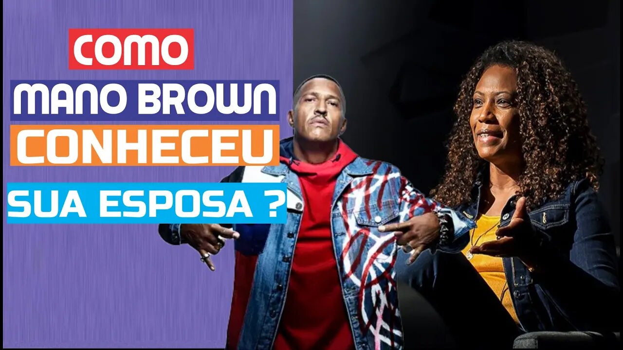 Como Mano Brown conheceu a sua esposa