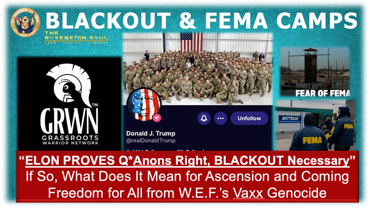 ELON PROVES Q, Anons Right, BLACKOUT Necessary & FEMA Camps! Will Vaxx Genocide Justice Be Served?