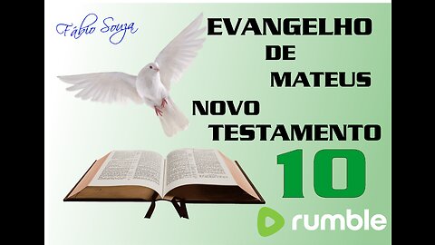 EVANGELHO DE MATEUS PARTE 10 NOVO TESTAMENTO