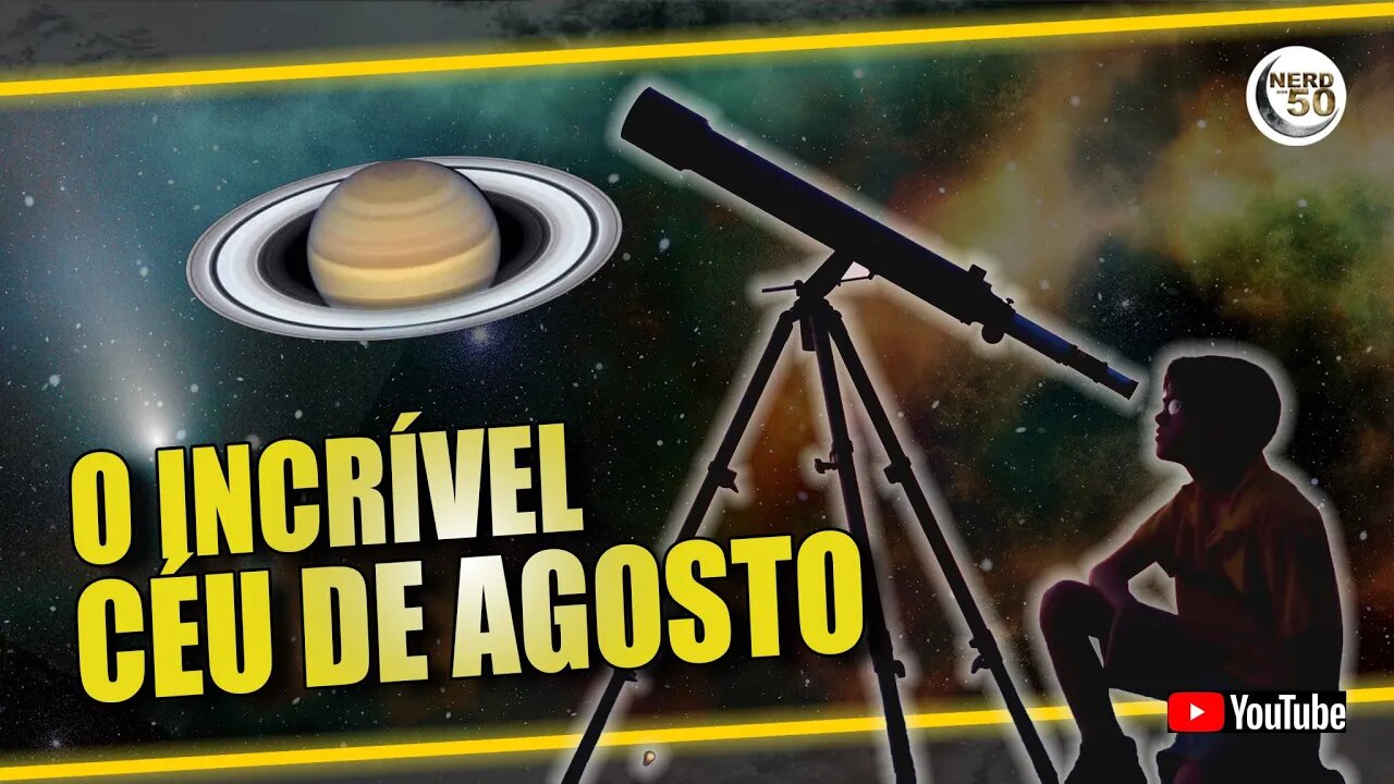 AGOSTO UM MÊS INCRÍVEL PARA OBSERVAÇÃO ASTRONÔMICA