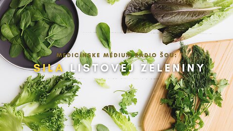 Medicínske Médium rádio šou: Sila listovej zeleniny