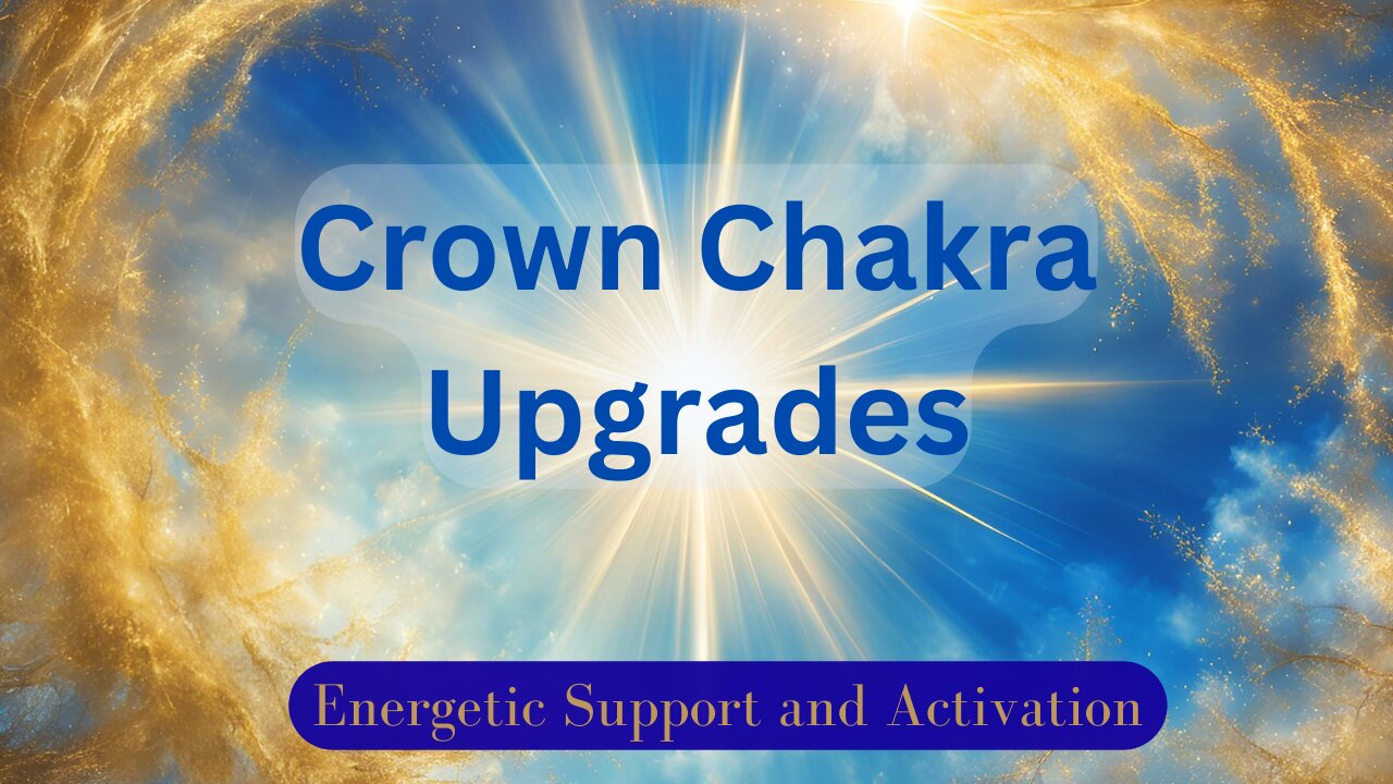 Crown Chakra Upgrades-Timeless Energetic Support