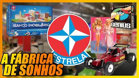 BRINQUEDOS ESTRELA: A MAIOR FÁBRICA DE BRINQUEDOS DO BRASIL #historia