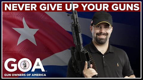 Gun Control Led to Tyranny in Cuba