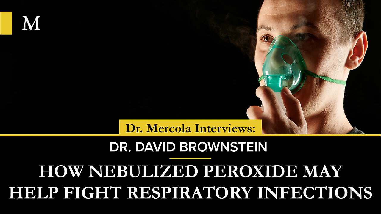 How Nebulized Peroxide May Help Fight Respiratory Infections – Interview With Dr. David Brownstein