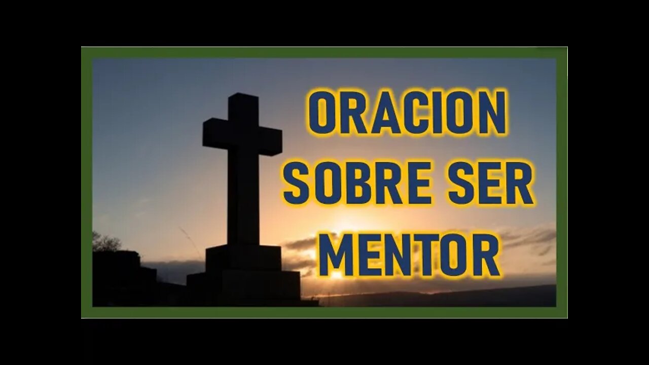 ORACION SOBRE SER MENTOR