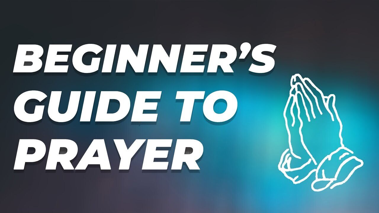 Beginner's Guide to Prayer