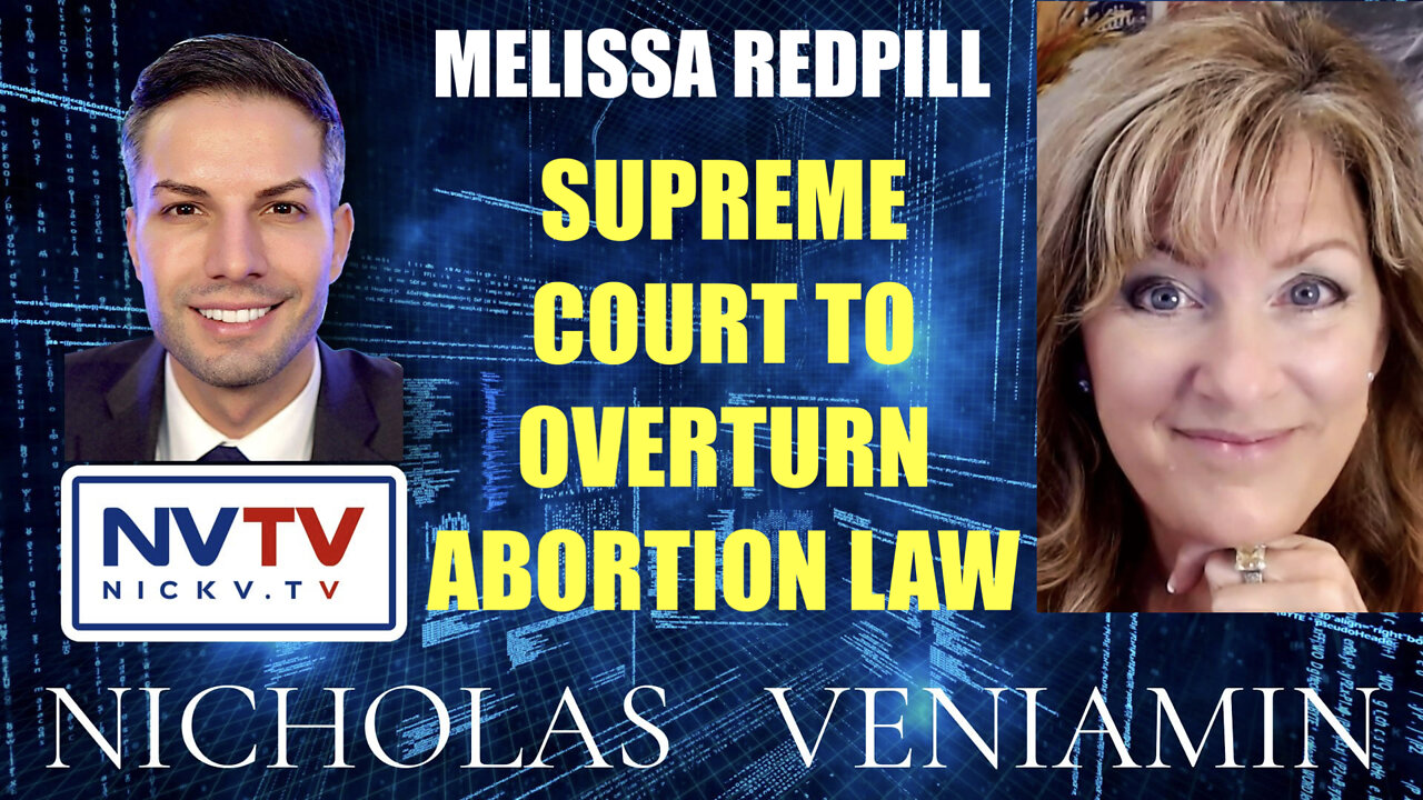 Melissa Redpill Discusses Supreme Court To Overturn Abortion Law with Nicholas Veniamin