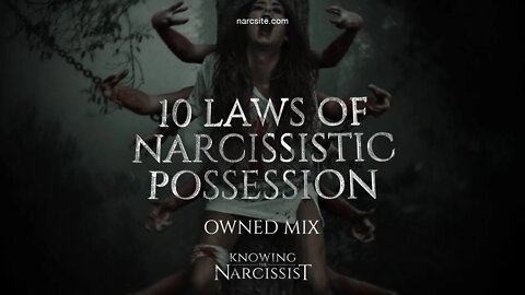 10 Laws of Narcissistic Possession (Owned Mix)