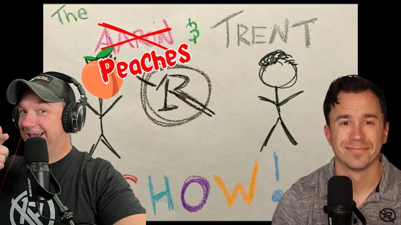 Ep 318: The Peaches and Trent Show!