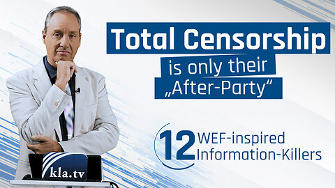 12 WEF-inspired Info-Killers Total Censorship is only their „After-Party“ | www.kla.tv/30944