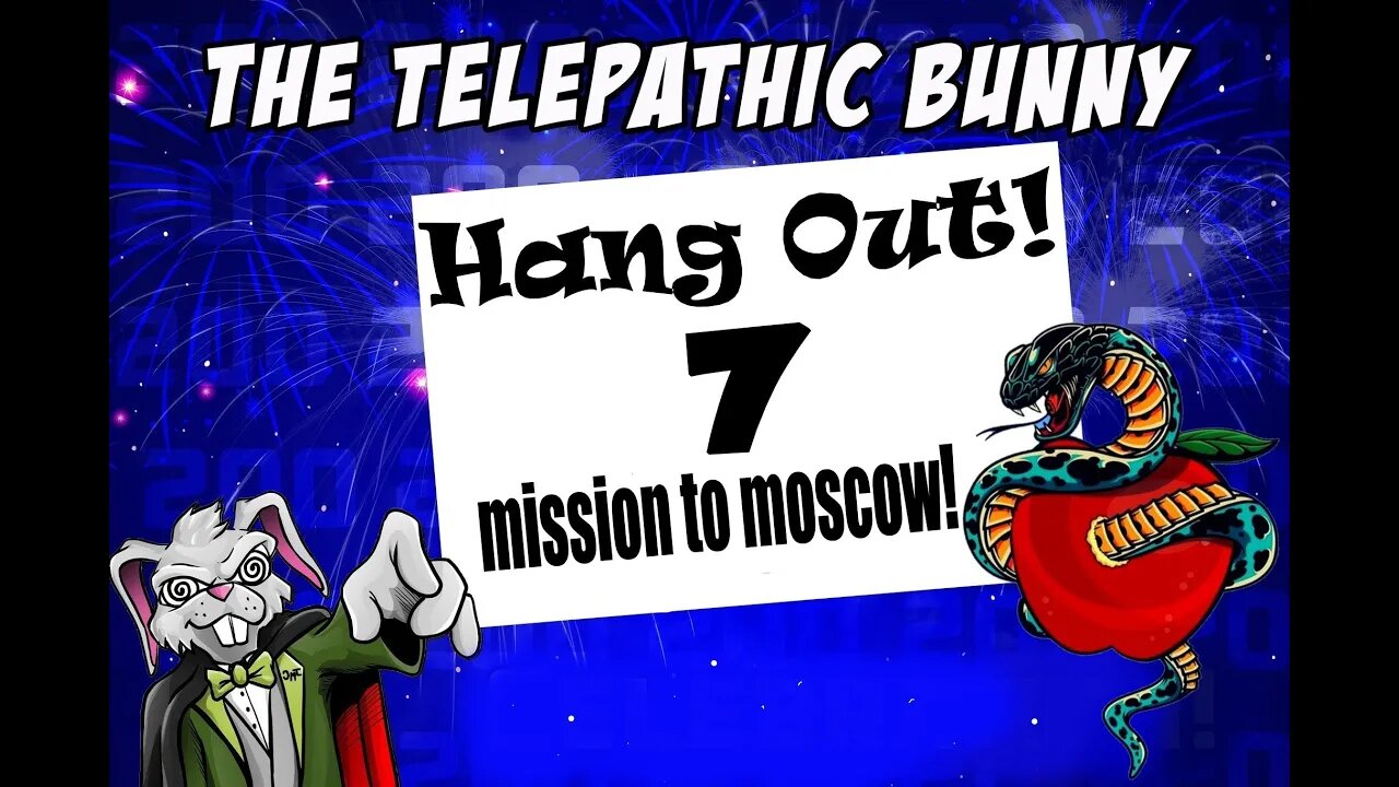 Hang Out! 7 Mission to Moscow!