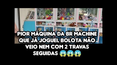 PIOR MÁQUINA DA BR MACHINE QUE JÁ JOGUEI, BOLOTA NÃO VEIO NEM COM 2 TRAVAS SEGUIDAS 😱😱😱