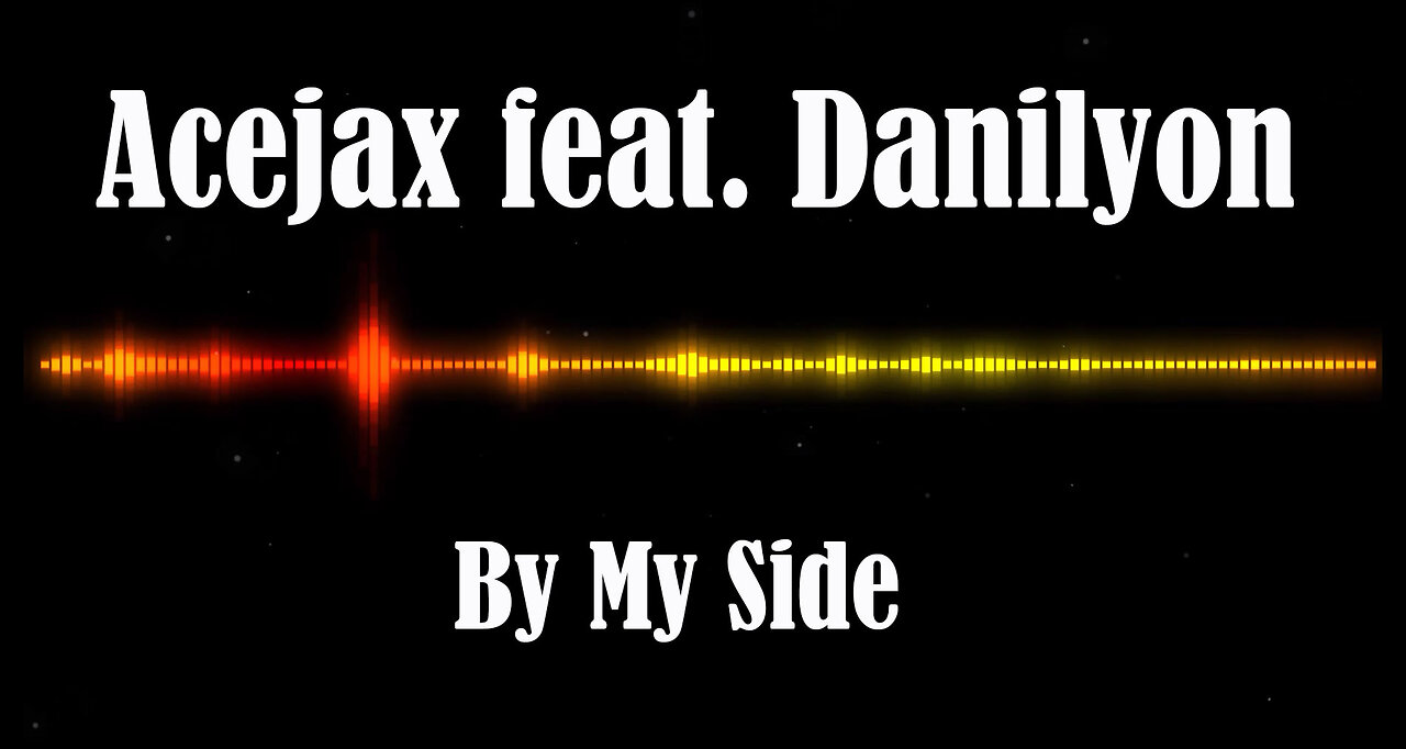 Acejax feat. Danilyon - By My Side