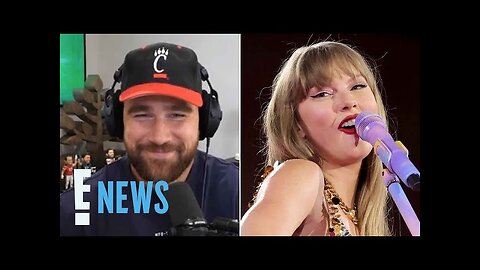 Travis Kelce PRAISES Taylor Swift as Eras Tour Wraps: “Unbelievable” | E! News