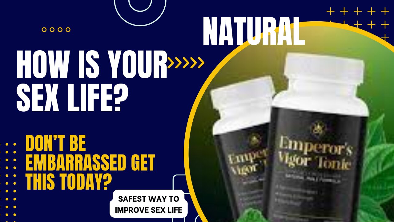 Emperor’s Vigor Tonic Supplement For better sex life