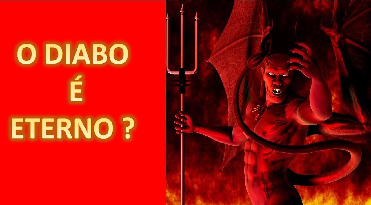 O Diabo é imortal ?