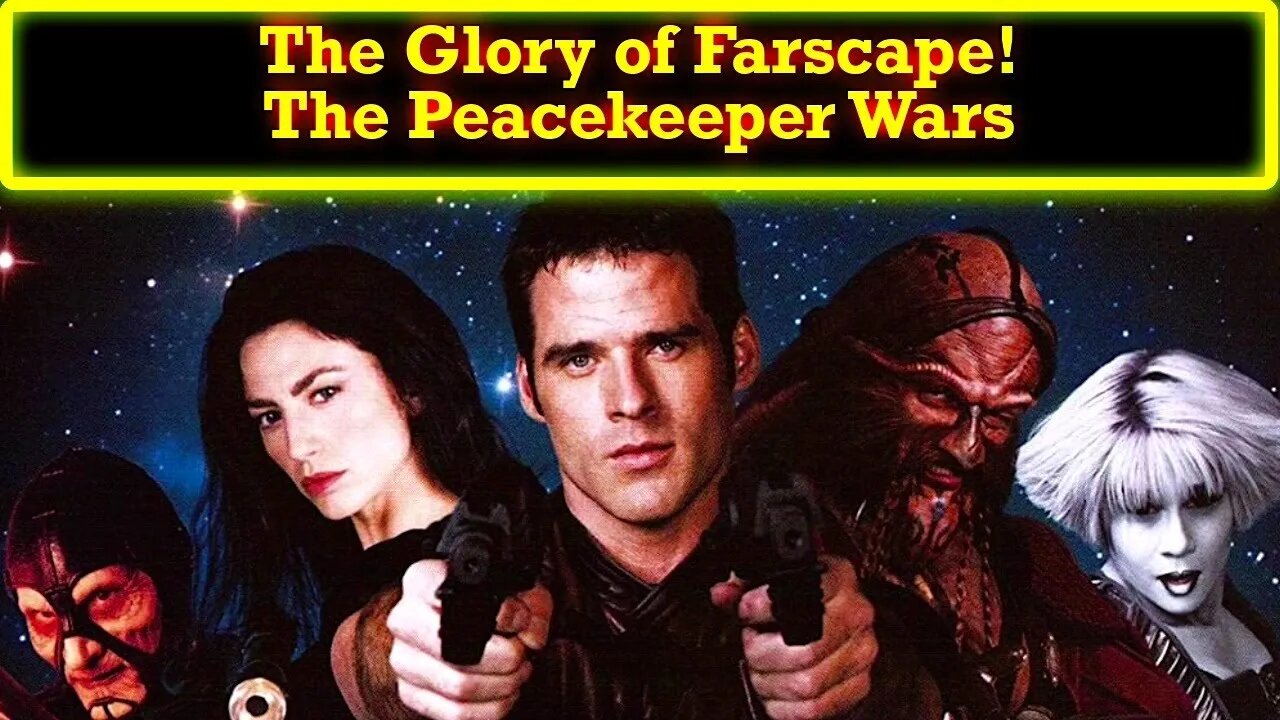 The Glory of Farscape: The Peacekeeper Wars