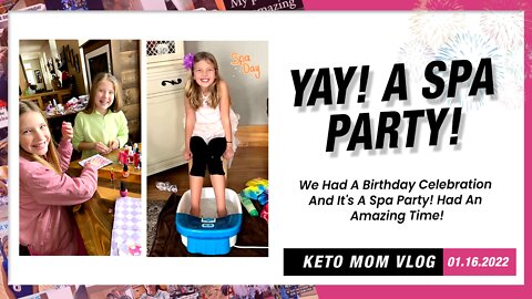 It's A Spa Party! So Fun | Keto Mom Vlog
