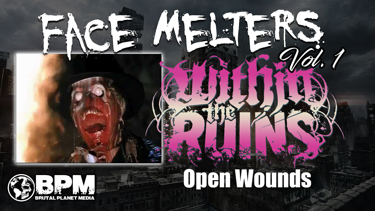 Facemelters Vol. 1 :: Within the Ruins "Open Wounds"