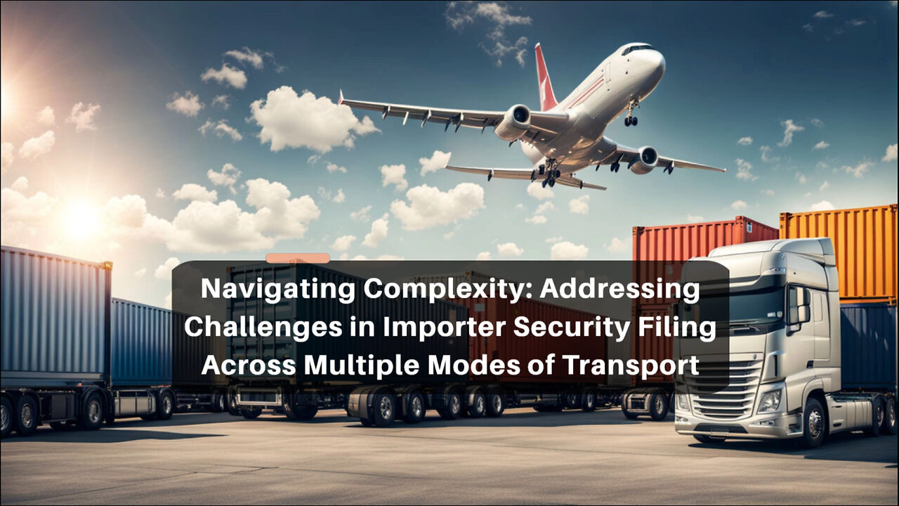 Solutions for Challenges in Importer Security Filing