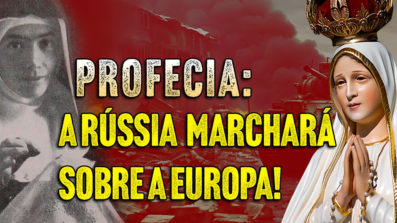 REVELAÇÃO SOBRE O GRANDE CASTIGO A Rússia Marchará sobre a Europa