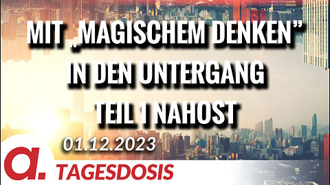 Mit „magischem Denken” in den Untergang - Teil 1 Nahost | Von Rainer Rupp
